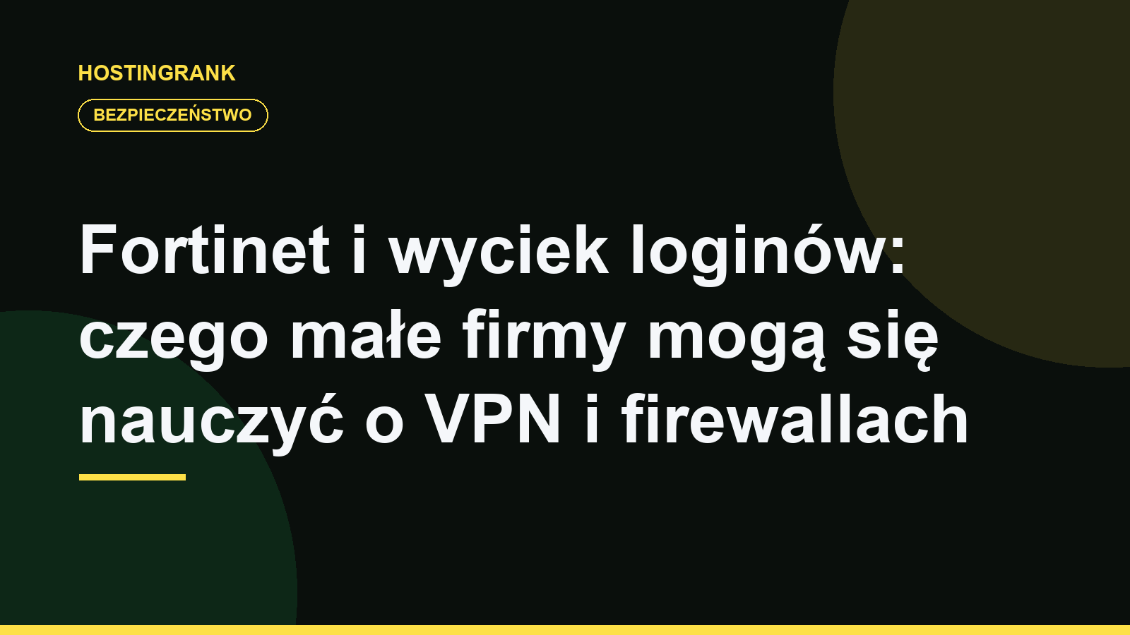 Fortinet i wyciek loginów: czego małe firmy mogą się nauczyć o VPN i firewallach